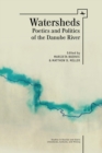 Image for Watersheds: poetics and politics of the Danube River