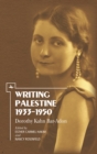Image for Writing Palestine 1933-1950 : Dorothy Kahn Bar-Adon