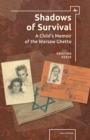 Image for Shadows of Survival: A Child&#39;s Memoir of the Warsaw Ghetto