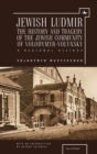 Image for Jewish Ludmir  : the history and tragedy of the Jewish community of Volodymyr-Volynsky