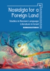 Image for Nostalgia for a foreign land  : studies in Russian-Israeli literature