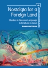 Image for Nostalgia for a Foreign Land: Studies in Russian-Language Literature in Israel