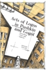 Image for Acts of Logos in Pushkin and Gogol : Petersburg Texts and Subtexts