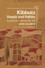 Image for Kibbutz, Utopia and Politics: The Life and Times of Meir Yaari, 1897-1987