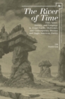 Image for The River of Time : Time-Space, History, and Language in Avant-Garde, Modernist, and Contemporary Russian and Anglo-American Poetry