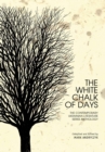 Image for The white chalk of days  : the Contemporary Ukrainian Literature Series anthology