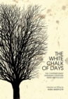 Image for The white chalk of days: the contemporary Ukrainian literature series anthology