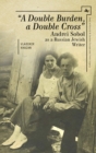 Image for &quot;A Double Burden, a Double Cross&quot;: Andrei Sobol as a Russian-Jewish Writer
