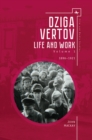 Image for Dziga Vertov  : life and workVolume 1,: 1896-1921