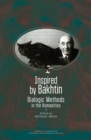 Image for Inspired by Bakhtin : Dialogic Methods in the Humanities
