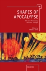 Image for Shapes of Apocalypse : Arts and Philosophy in Slavic Thought