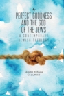 Image for Perfect Goodness and the God of the Jews