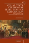 Image for Visual texts, ceremonial texts, texts of exploration: collected articles on the representation of Russian monarchy