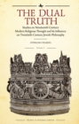 Image for The dual truth: studies on nineteenth-century modern religious thought and its influence on twentieth-century Jewish philosophy