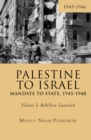 Image for Palestine to Israel: Mandate to State, 1945-1948 (Volume I) : Rebellion Launched, 1945-1946