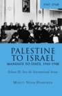 Image for Palestine to Israel  : mandate to state, 1945-1948Volume II,: Into the international arena, 1947-1948