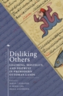 Image for Disliking Others: Loathing, Hostility, and Distrust in Premodern Ottoman Lands