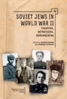 Image for Soviet Jews in World War Ii: Fighting, Witnessing, Remembering