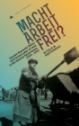 Image for Macht Arbeit Frei? : German Economic Policy and Forced Labor of Jews in the General Government, 1939-1943