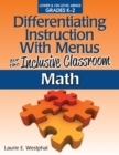 Image for Differentiating Instruction With Menus for the Inclusive Classroom : Math (Grades K-2)
