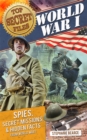 Image for Top Secret Files: World War I: Spies, Secret Missions, and Hidden Facts from World War I