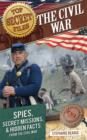 Image for Top Secret Files: The Civil War: Spies, Secret Missions, and Hidden Facts from the Civil War