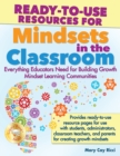 Image for Ready-to-use resources for Mindsets in the classroom  : everything educators need for school success