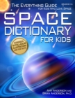 Image for Space Dictionary for Kids : The Everything Guide for Kids Who Love Space