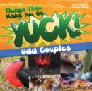 Image for Things That Make You Go Yuck! : Odd Couples