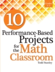 Image for 10 Performance-Based Projects for the Math Classroom : Grades 3-5