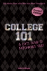 Image for College 101 : A Girl&#39;s Guide to Freshman Year (Rev. ed.)