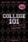 Image for College 101: A Girl&#39;s Guide to Freshman Year