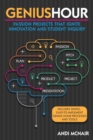 Image for Genius Hour : Passion Projects That Ignite Innovation and Student Inquiry