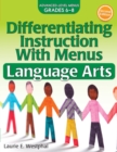 Image for Differentiating Instruction With Menus : Language Arts (Grades 6-8)