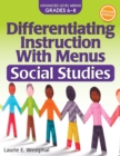 Image for Differentiating Instruction With Menus : Social Studies (Grades 6-8)