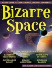 Image for Bizarre space  : a kid&#39;s guide to our strange, unusual universe