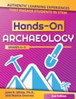 Image for Hands-On Archaeology : Authentic Learning Experiences That Engage Students in STEM (Grades 4-5)