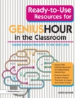 Image for Ready-to-Use Resources for Genius Hour in the Classroom : Taking Passion Projects to the Next Level
