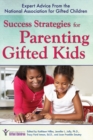 Image for Success strategies for parenting gifted kids: expert advice from the national association for gifted children