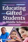 Image for Educating Gifted Students in Middle School : A Practical Guide