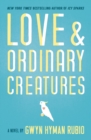 Image for Love and Ordinary Creatures