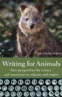 Image for Writing for Animals: New Perspectives for Writers and Instructors to Educate and Inspire