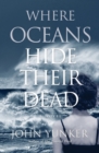 Image for Where Oceans Hide Their Dead