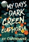 Image for My Days of Dark Green Euphoria