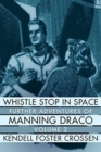 Image for Whistle Stop in Space : Further Adventures of Manning Draco, Volume 2