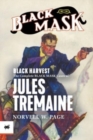 Image for Black Harvest : The Complete Black Mask Cases of Jules Tremaine