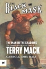 Image for The Man in the Shadows : The Complete Black Mask Cases of Terry Mack