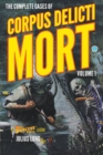 Image for The Complete Cases of Corpus Delicti Mort, Volume 1