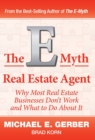 Image for The E-Myth Real Estate Agent : Why Most Real Estate Businesses Don't Work and What to Do About It