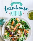 Image for Country Living Farmhouse Kitchen Cookbook : 100 Fresh, Easy &amp; Delicious Recipes